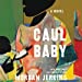 Seller image for Caul Baby: A Novel [Audio Book (CD) ] for sale by booksXpress