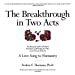 Immagine del venditore per The Breakthrough in Two Acts: Breaking the Spells of Painful Emotions and Finding the Calm in the Present Moment (Revised Edition July 9, 2020) [Audio Book (CD) ] venduto da booksXpress