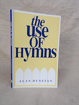 Seller image for THE USE OF HYMNS - A PRACTICAL EXPLORATION OF THE PLACE OF HYMNODY WITHIN THE LITURGY for sale by Gage Postal Books