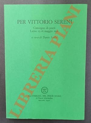 Per Vittorio Sereni. Convegno di poeti. Luino 25-26 maggio 1991.
