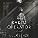 Seller image for The Radio Operator: A Novel [Audio Book (CD) ] for sale by booksXpress