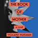 Seller image for The Book of Mother: A Novel [Audio Book (CD) ] for sale by booksXpress