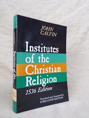 Seller image for INSTITUTES OF THE CHRISTIAN RELIGION 1536 EDITION. for sale by Gage Postal Books