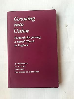 Seller image for Growing into union: Proposals for forming a united Church in England, for sale by Beach Hut Books