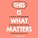 Seller image for This Is What Matters: A Step-by-Step Guide for Identifying Your Values, Priorities, and Path Forward after a Crisis [Audio Book (CD) ] for sale by booksXpress