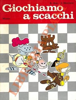 Bild des Verkufers fr Giochiamo a scacchi. Manuale semplice e divertente per i principianti dagli 8 agli 80 anni. zum Verkauf von Libreria Piani