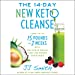 Seller image for The 14 Day New Keto Cleanse: Lose Up to 15 Pounds in 2 Weeks with Delicious Meals and Low Sugar Smoothies [Audio Book (CD) ] for sale by booksXpress