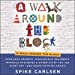 Seller image for A Walk Around the Block: Stoplight Secrets, Mischievous Squirrels, Manhole Mysteries & Other Stuff You See Every Day (And Know Nothing About) [Audio Book (CD) ] for sale by booksXpress