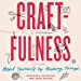 Seller image for Craftfulness: Mend Yourself by Making Things [Audio Book (CD) ] for sale by booksXpress