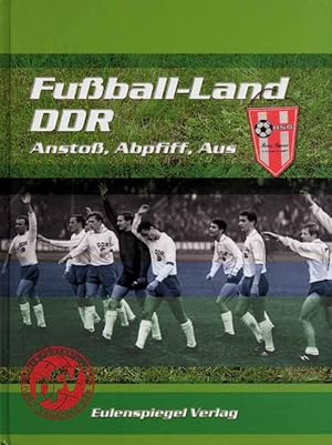 Fußball-Land DDR - Anstoß, Abpfiff, Aus.