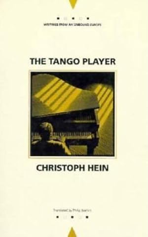 Imagen del vendedor de The Tango Player (Writings From An Unbound Europe) by Hein, Christoph [Paperback ] a la venta por booksXpress