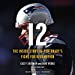 Seller image for 12: The Inside Story of Tom Brady's Fight for Redemption [Audio Book (CD) ] for sale by booksXpress