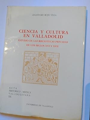 Imagen del vendedor de Ciencia y cultura en Valladolid. Estudio de las bibliotecas privadas de los siglos XVI y XVII a la venta por Librera Pramo
