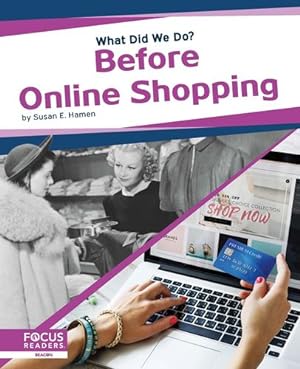 Seller image for Before Online Shopping (What Did We Do?) by Hamen, Susan E. [Paperback ] for sale by booksXpress