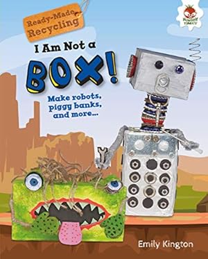 Seller image for I Am Not a Box! (Ready-Made Recycling) [No Binding ] for sale by booksXpress