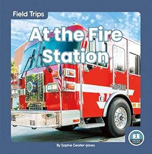 Seller image for At the Fire Station (Field Trips: Little Blue Readers, Level 2) [Soft Cover ] for sale by booksXpress