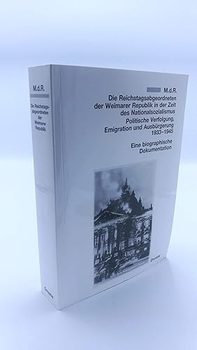 MdR, die Reichstagsabgeordneten der Weimarer Republik in der Zeit des Nationalsozialismus Politis...