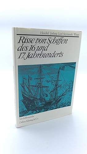 Risse von Schiffen des 16. und 17. Jahrhunderts. Gezeichnet von Rolf Hoeckel. Mit schiffsgeschich...