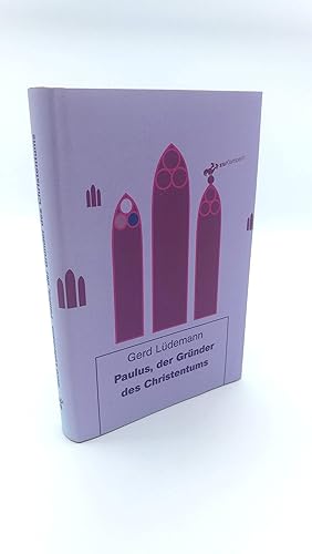 Paulus, der Gründer des Christentums