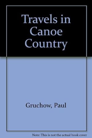 Bild des Verkufers fr Travels in Canoe Country zum Verkauf von Redux Books