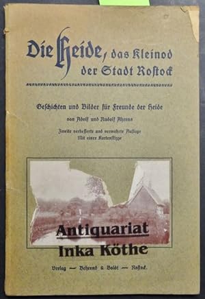 Die Heide, das Kleinod der Stadt Rostock - Geschichten und Bilder für Freunde der Heide von Adolf...
