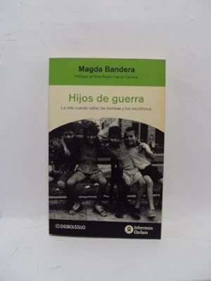 Immagine del venditore per HIJOS DE LA GUERRA, la vida cuando callan bombas y los micrfonos venduto da LIBRERIA AZACAN