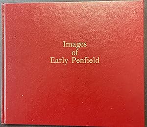 Images of Early Penfield A Collection of Photographs and Memorabilia