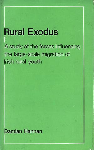 Immagine del venditore per Rural exodus: A study of the forces influencing the large-scale migration of Irish rural youth venduto da M Godding Books Ltd