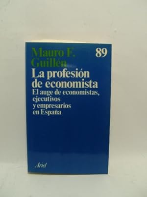 Bild des Verkufers fr LA PROFESION DE ECONOMISTA, EL AUGE DE ECONOMITAS EJECUTIVOS Y EMPRESARIOS EN ESPAA zum Verkauf von LIBRERIA AZACAN