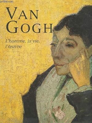 Seller image for Van Gogh : L'homme, la vie, l'oeuvre for sale by Le-Livre