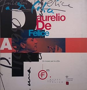 Aurelio De Felice. Un museo per la città