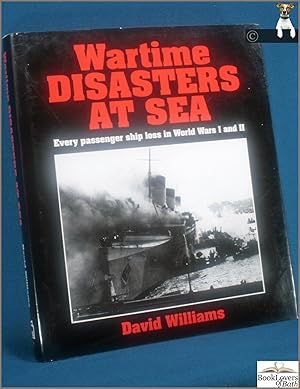 Wartime Disasters at Sea: Every Passenger Loss in World Wars I and II