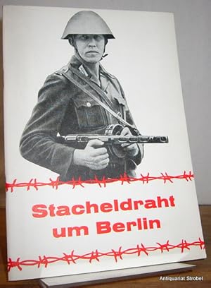 Stacheldraht um Berlin. (2. ergänzte Auflage).