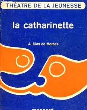 Image du vendeur pour La catharinette (Collection "Thtre de la jeunesse") mis en vente par Le-Livre