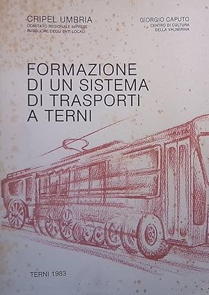 Formazione di un sistema di trasporti a Terni. Dalla diligenza alla metropolitana di superficie. ...