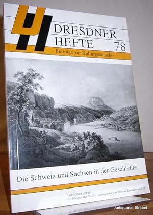 Dresdner Hefte. Beiträge zur Kulturgeschichte. Heft 78 der Reihe: Die Schweiz und Sachsen in der ...