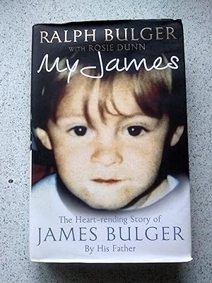Imagen del vendedor de My James: The Heart-rending Story of James Bulger by His Father a la venta por Shelley's Books