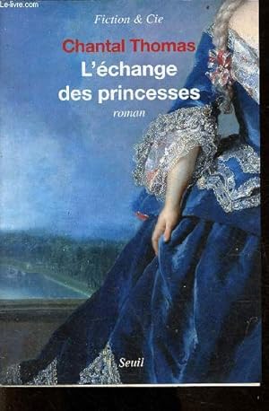 Bild des Verkufers fr L'change des princesses - roman - Collection Fiction & Cie. zum Verkauf von Le-Livre