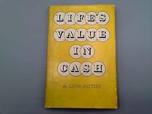 Immagine del venditore per Life's Value in Cash venduto da Goldstone Rare Books