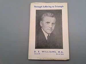 Image du vendeur pour Through Suffering to Triumph - D.E. Williams M.A.: mis en vente par Goldstone Rare Books