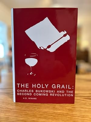 The Holy Grail: Charles Bukowski & the Second Coming Revolution