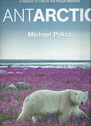 Antarctic; The Tribute to Life in the Polar Regions (Große, schwere, gebundene Ausgabe!)