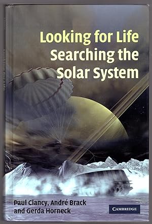 Imagen del vendedor de Looking for Life, Searching the Solar System a la venta por Craig Olson Books, ABAA/ILAB