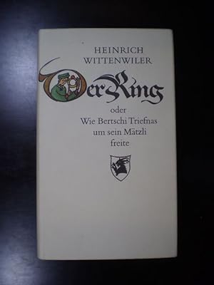 Immagine del venditore per Der Ring oder Wie Bertschi Triefnas um sein Mtzli freite venduto da Buchfink Das fahrende Antiquariat