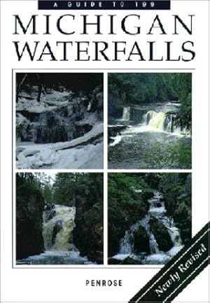 Seller image for A Guide to 199 Michigan Waterfalls, Revised Edition for sale by Redux Books