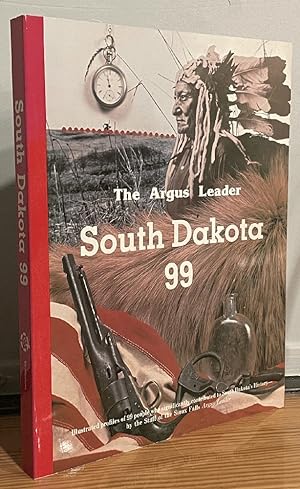 Immagine del venditore per The Argus Leader South Dakota 99: Illustrated Profiles of 99 People Who Significantly Contributed to South Dakota's History venduto da Chaparral Books