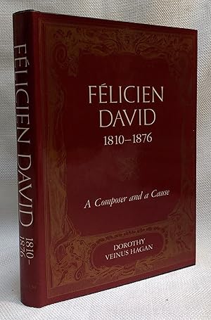 Felicien David, 1810-1876: A Composer and a Cause (Arts and Ideas)