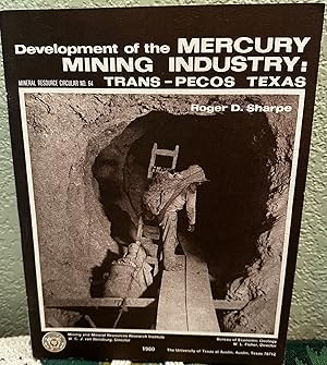 Seller image for Development of the Mercury Mining Industry Trans-Pecos Texas for sale by Crossroads Books