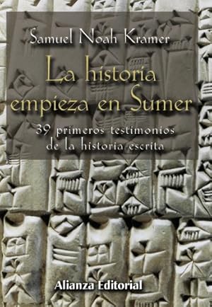 Imagen del vendedor de La historia empieza en Sumer: 39 testimonios de la Historia escrita (Spanish Edition) a la venta por LIBRERA OESTE