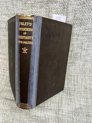 Paley's View of the Evidences of Christianity, comprising the text of Paley, verbatim; with exami...